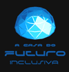 Casa do Futuro Inclusiva